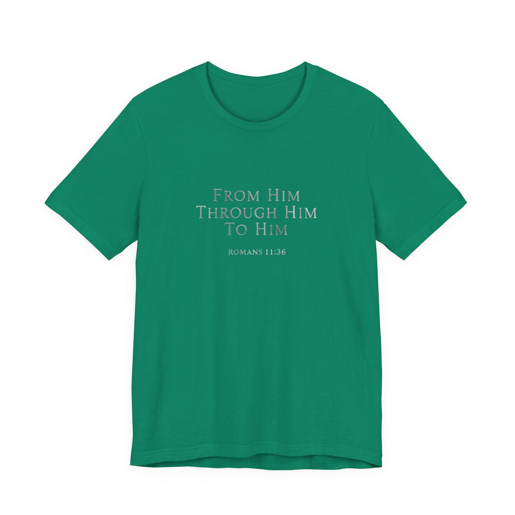 Green t-shirt with text 'From Him Through Him To Him' on a white background
