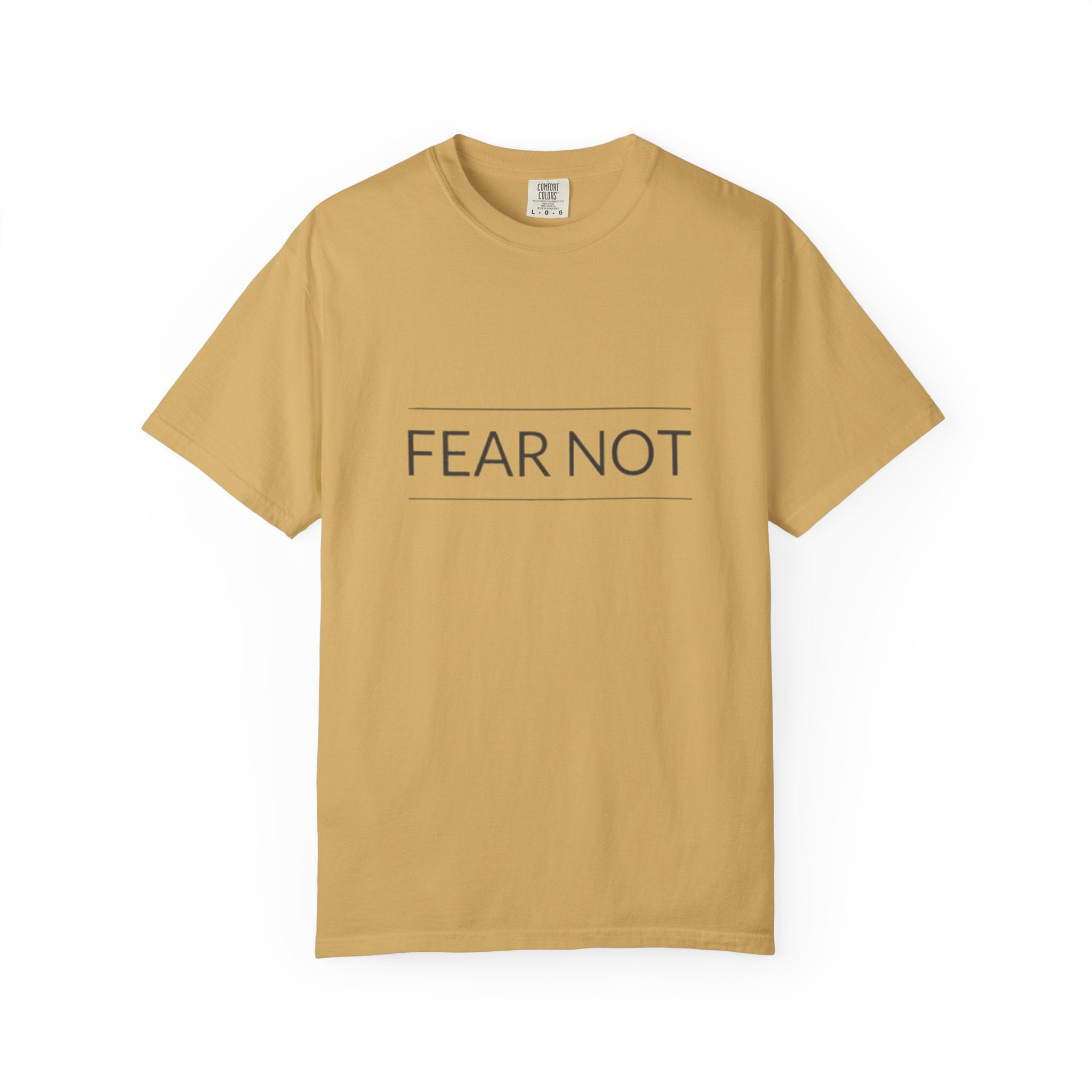 Fear Not T-Shirt — Minimal Inspirational Graphic Tee