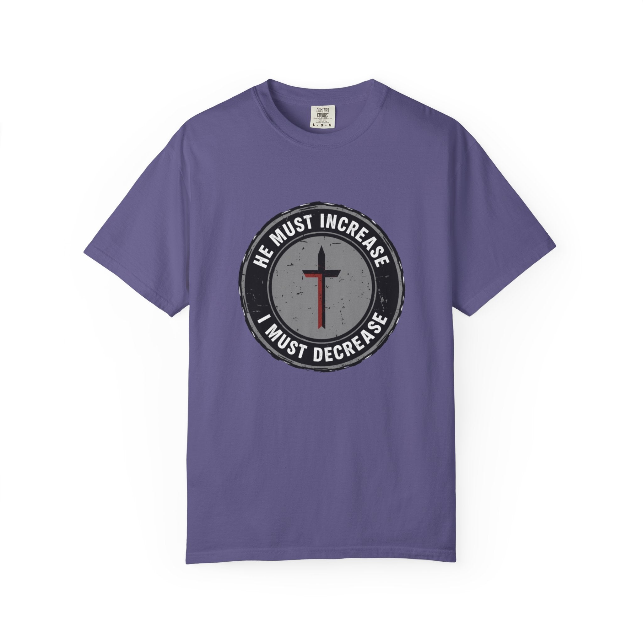 He Must Increase I Must Decrease T-Shirt — Christian Cross Faith Graphic Tee