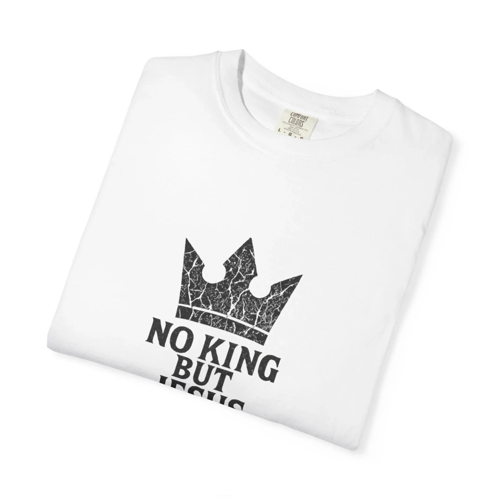 No King But Jesus Christian T-Shirt - Crown Faith Declaration Tee