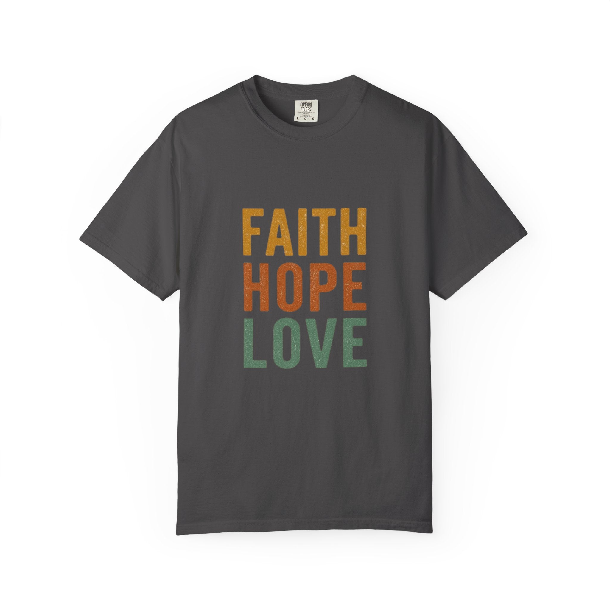 Faith Hope Love T-Shirt — Inspirational Christian Graphic Tee
