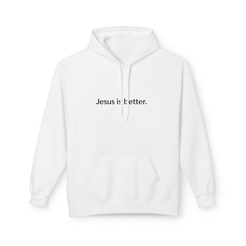White hoodie with 'Jesus is better.' text on a white background