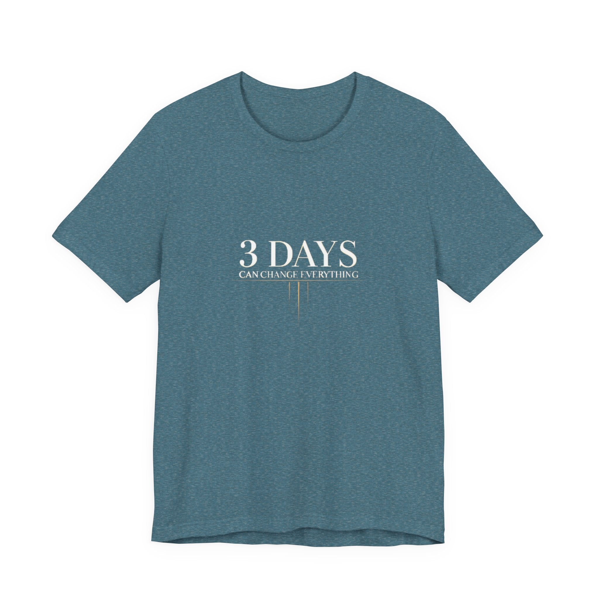 Blue t-shirt with '3 DAYS CAN CHANGE EVERYTHING' text on a white background