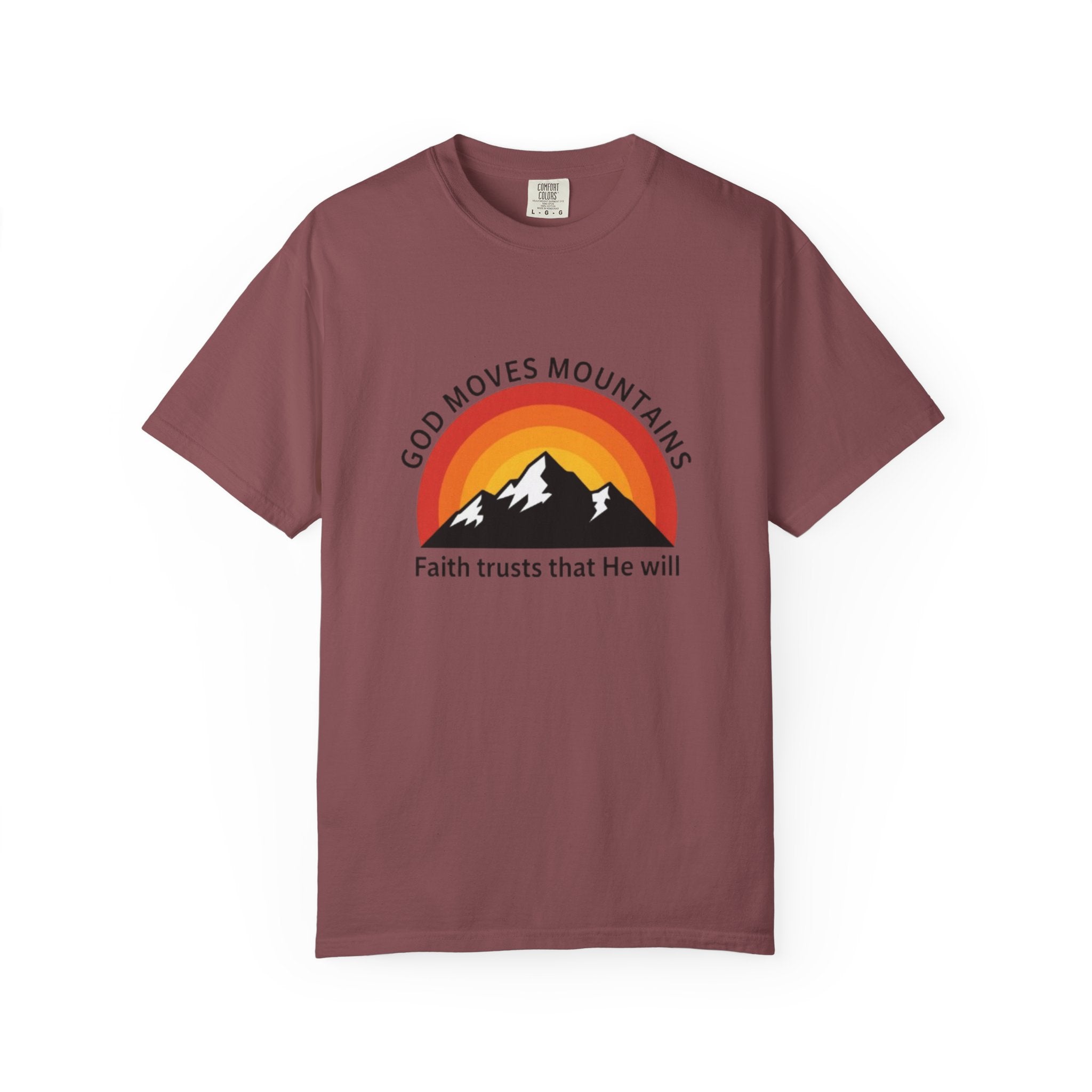 God Moves Mountains T-Shirt — Faith Trusts That He Will Christian Tee