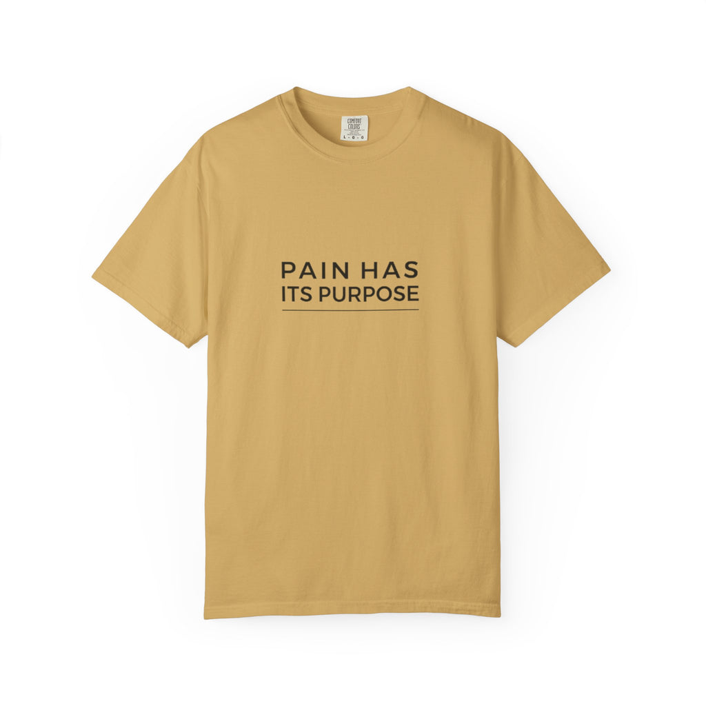 Pain Has Its Purpose Christian T-Shirt - Comfort Colors Tee
