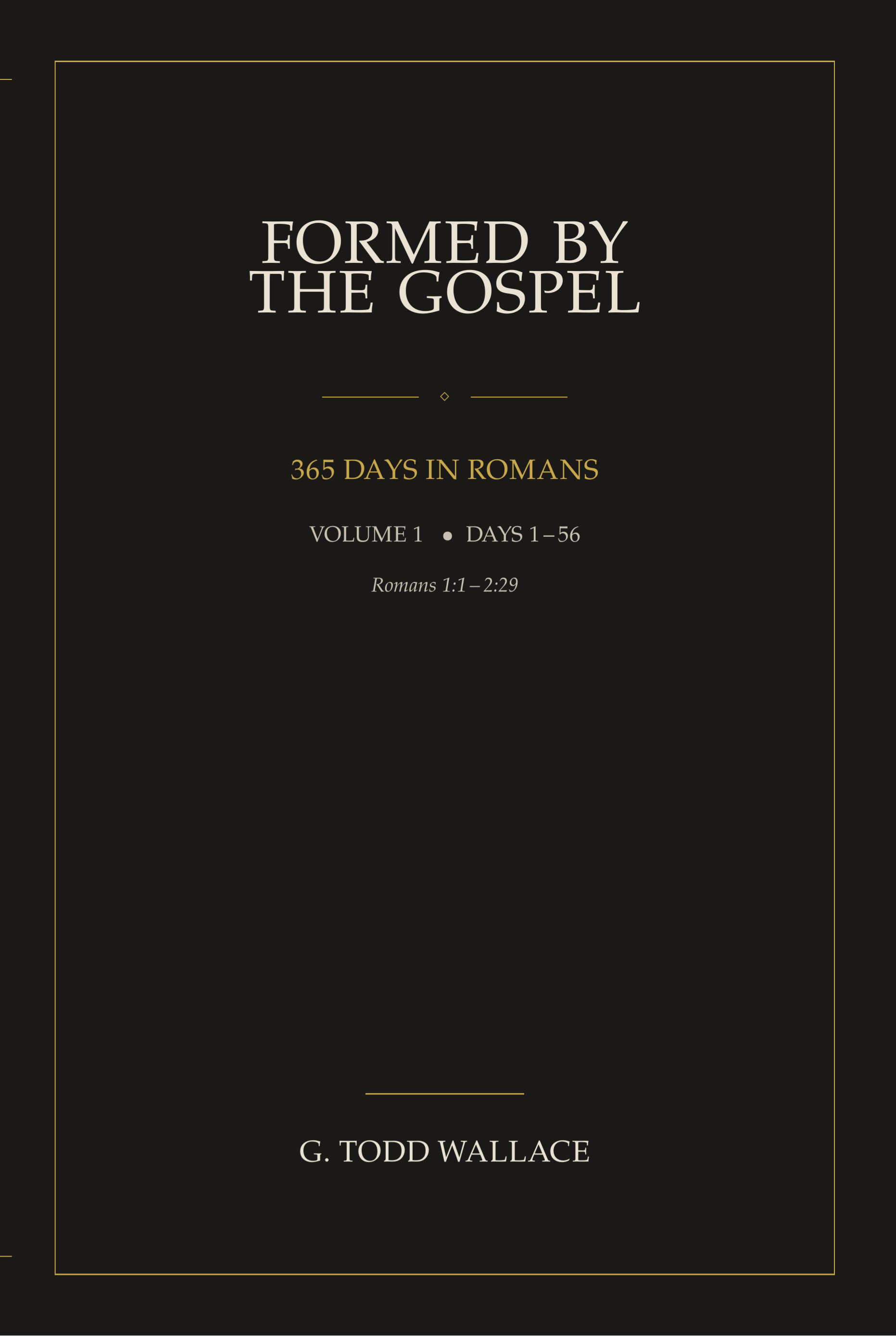Formed By The Gospel: 365 Days in Romans — Complete 7-Volume Paperback Series