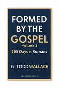 Formed By The Gospel: 365 Days in Romans, Volume 3 — eBook